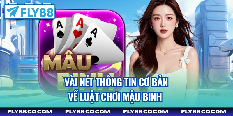 Vài nét thông tin cơ bản về luật chơi Mậu Binh